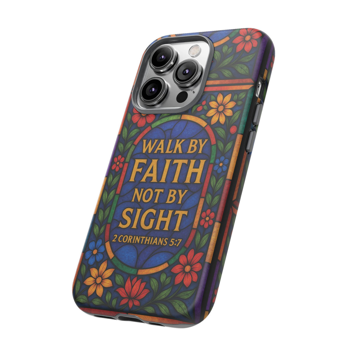Walk by Faith Stain Glass Illusion Everywhere Christian Tough Phone Case with Bible Verse or Affirmation  Protective, Inspirational Gift for Christians