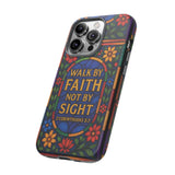 Walk by Faith Stain Glass Illusion Everywhere Christian Tough Phone Case with Bible Verse or Affirmation  Protective, Inspirational Gift for Christians