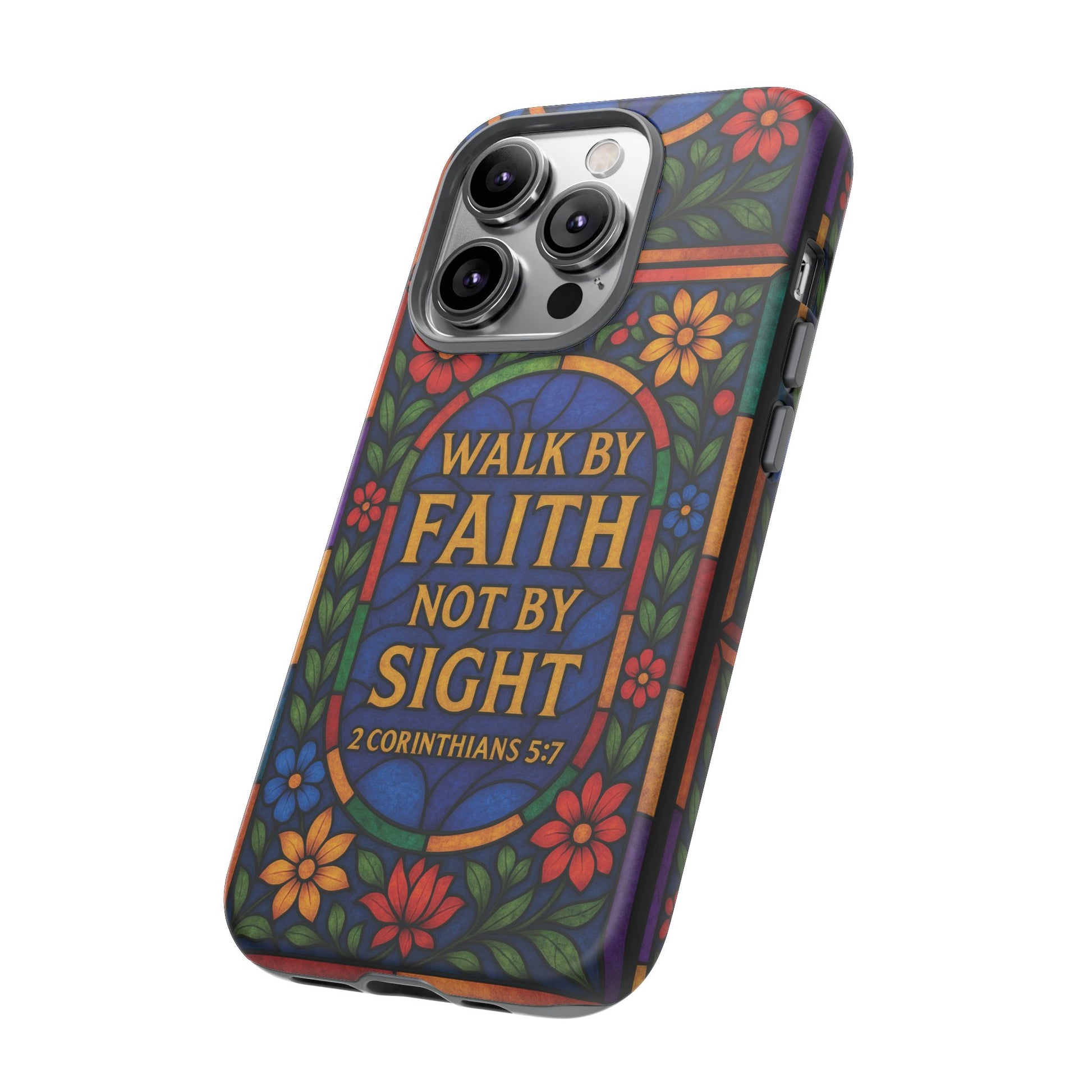 Walk by Faith Stain Glass Illusion Everywhere Christian Tough Phone Case with Bible Verse or Affirmation  Protective, Inspirational Gift for Christians