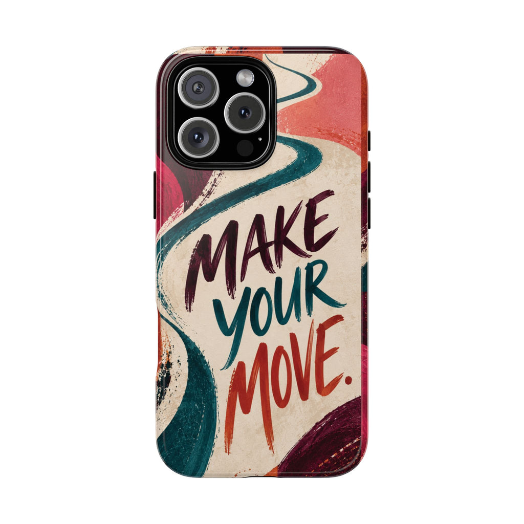 Make Your Move Phone Case — Motivational Protective iPhone Cover