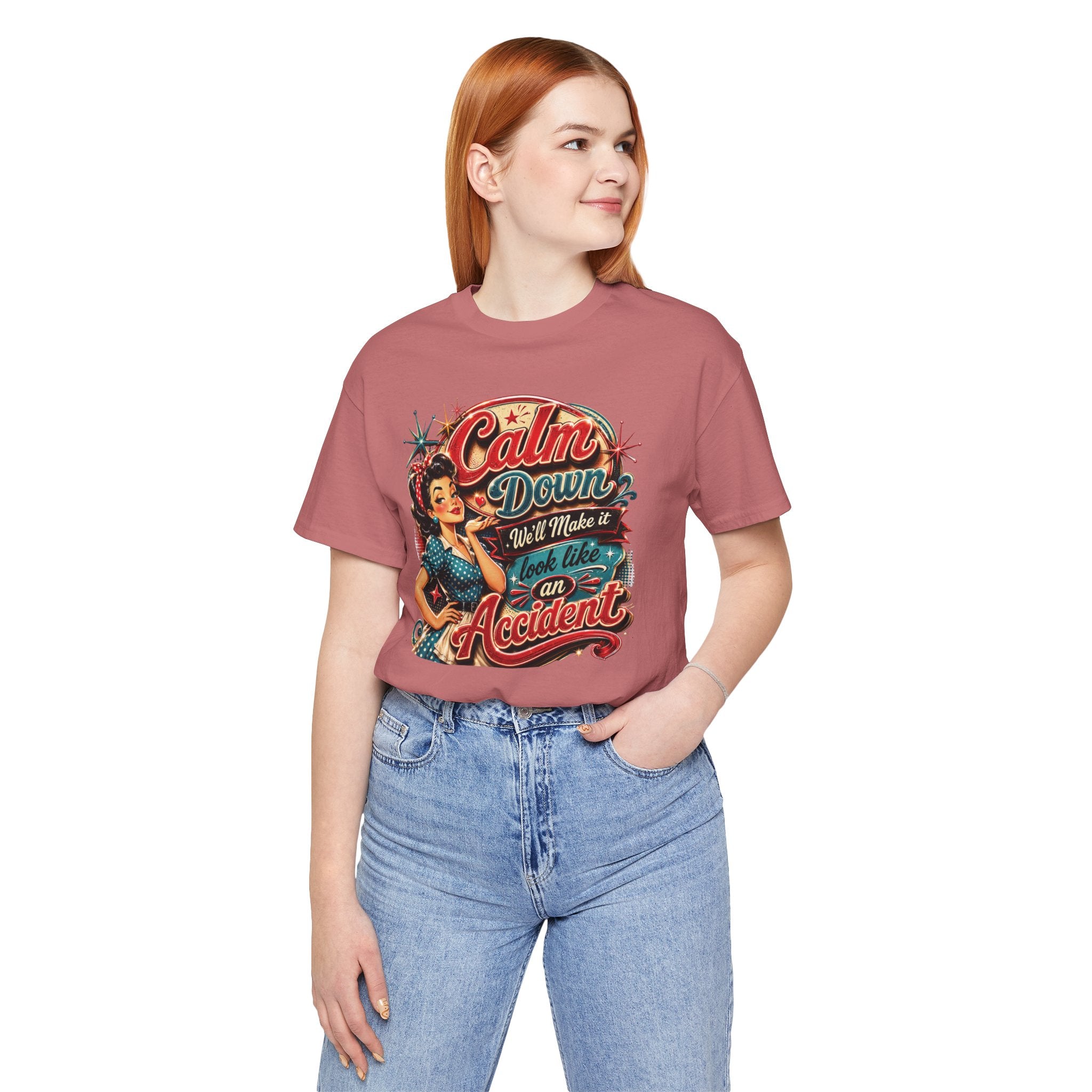 Sarcastic "Calm Down We’ll Make It Look Like An Accident" T‑Shirt Retro Gift for Her