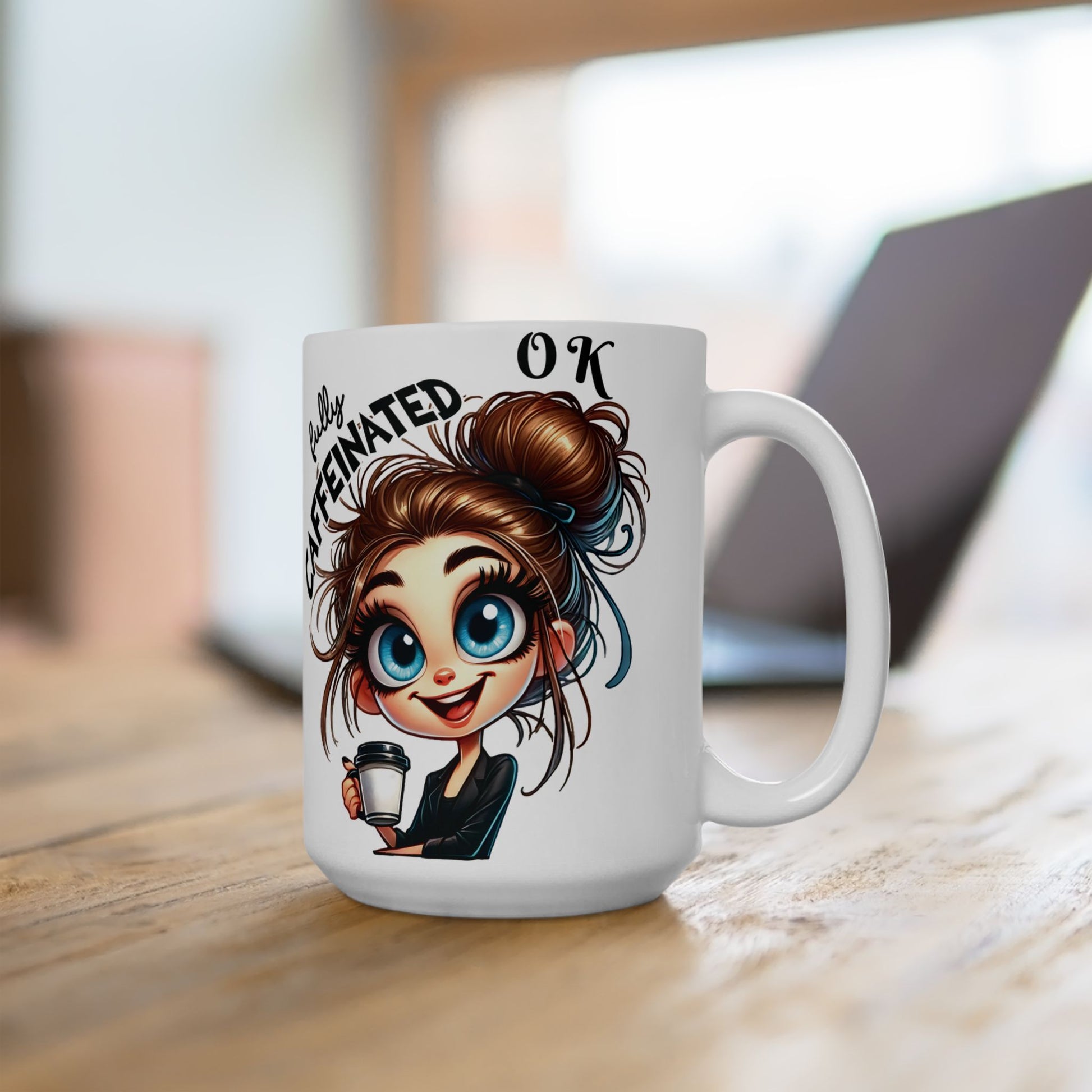 Funny Sarcastic Coffee Mug Not Before My Coffee, OK Fully Caffeinated' | Novelty Gift for Coffee Lovers, Office, Home | 11oz & 15oz Cup for Mom