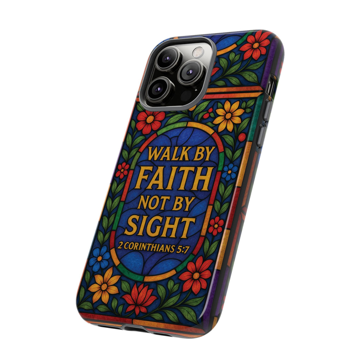 Walk by Faith Stain Glass Illusion Everywhere Christian Tough Phone Case with Bible Verse or Affirmation  Protective, Inspirational Gift for Christians