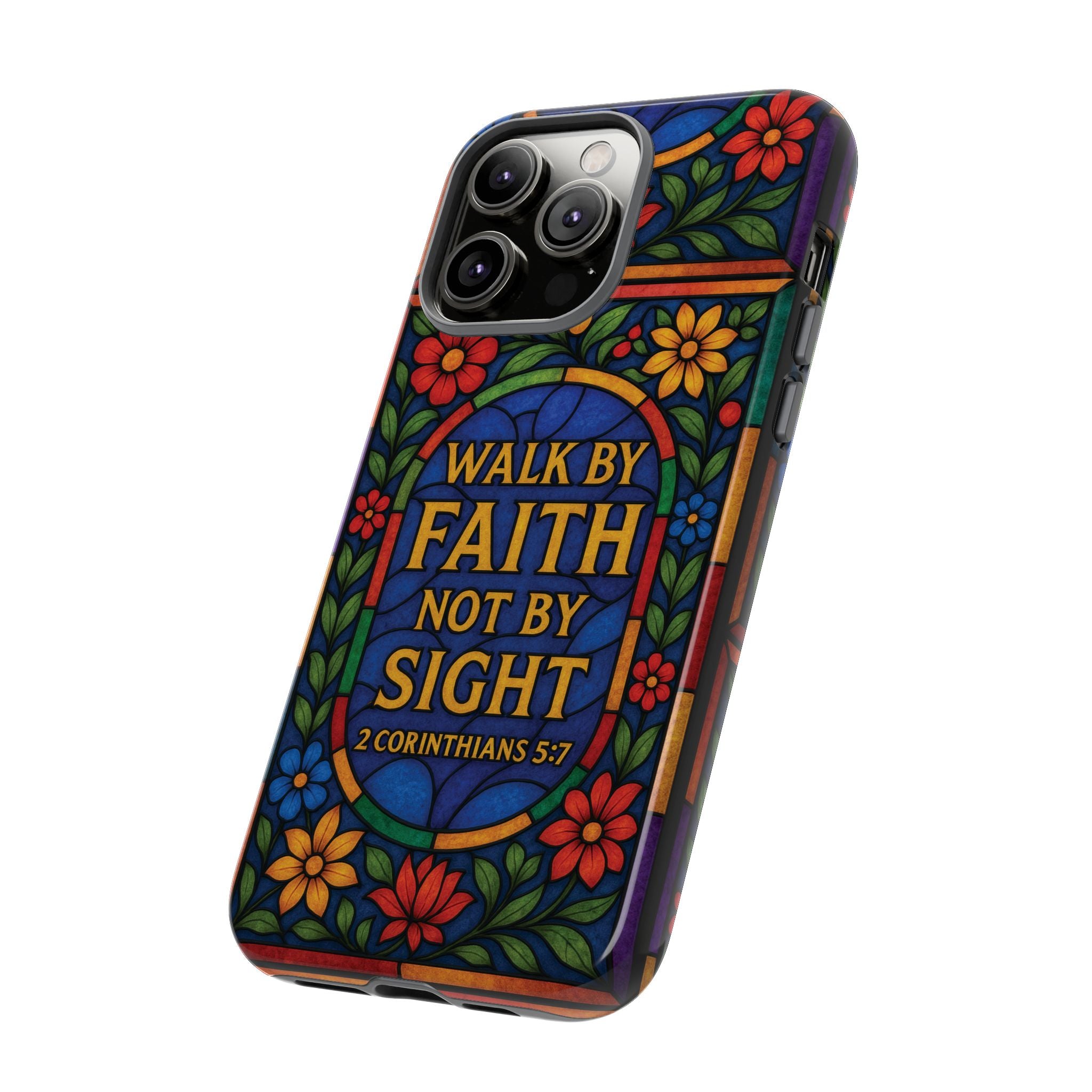 Walk by Faith Stain Glass Illusion Everywhere Christian Tough Phone Case with Bible Verse or Affirmation  Protective, Inspirational Gift for Christians