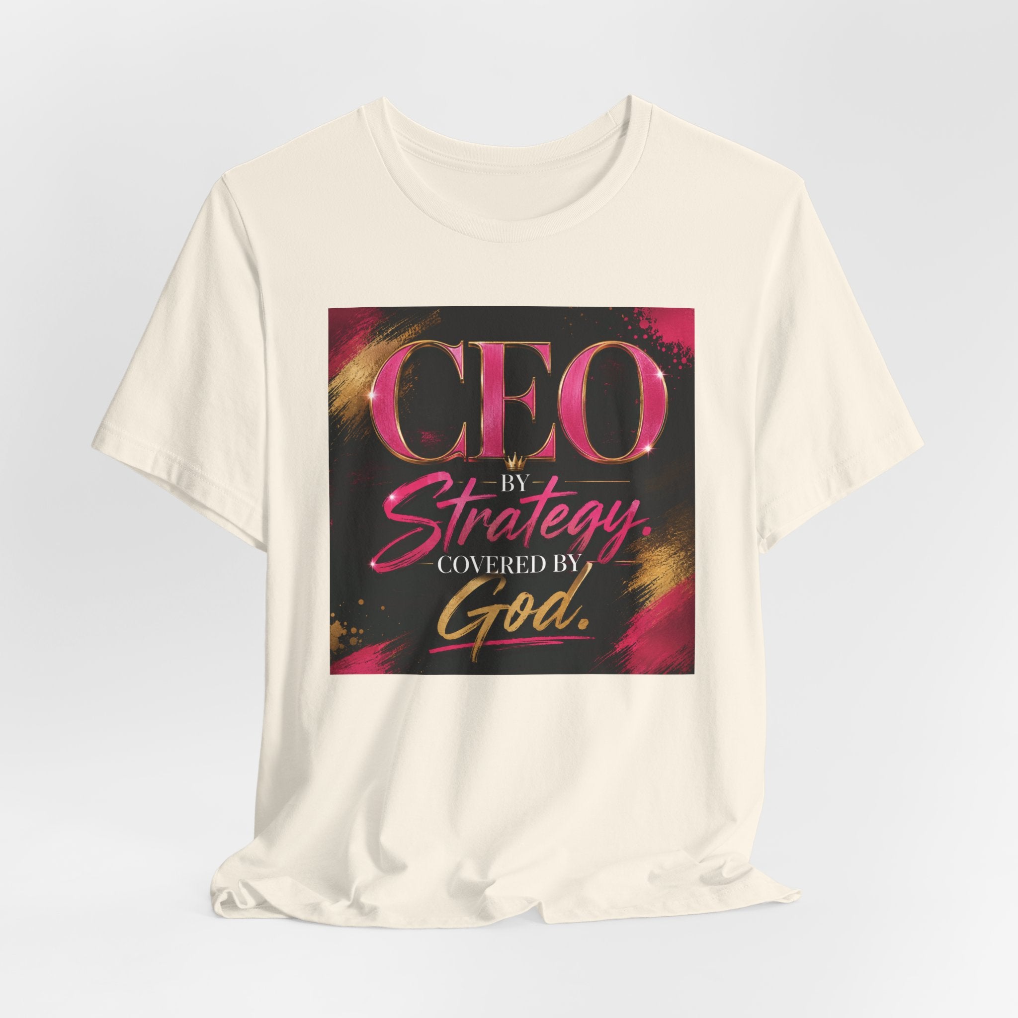 CEO by Strategy by Covered by GOD T-Shirt Women  Leader Entrepreneur