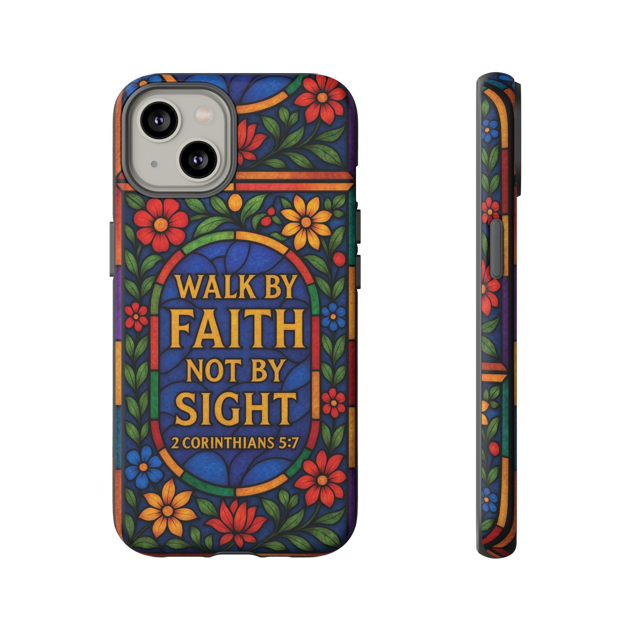Walk by Faith Stain Glass Illusion Everywhere Christian Tough Phone Case with Bible Verse or Affirmation  Protective, Inspirational Gift for Christians