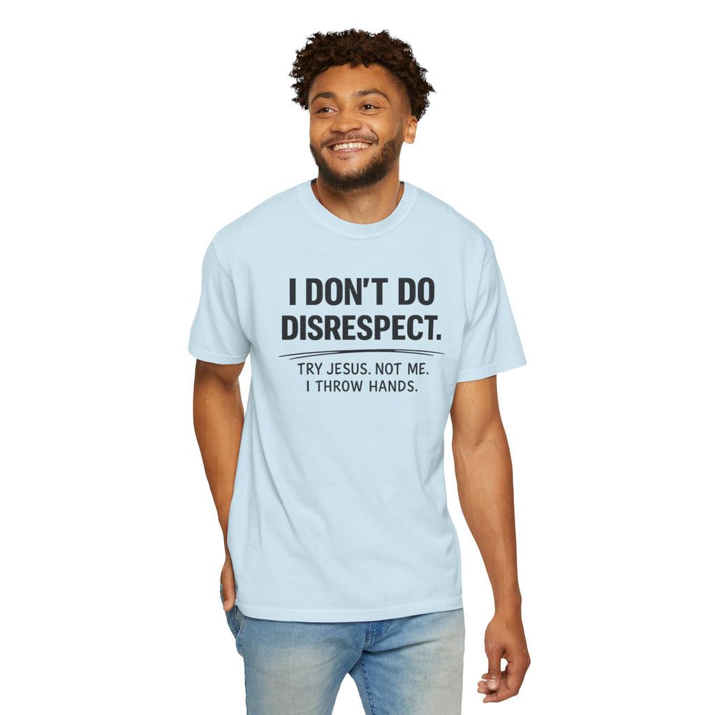 I Don’t Do Disrespect – Bold Confidence Statement T-Shirt