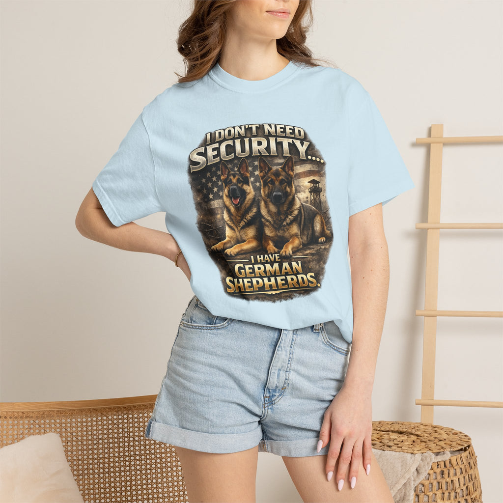 I Don’t Need Security I Have German Shepherds Graphic T-Shirt — Protector Dog Lover Tee