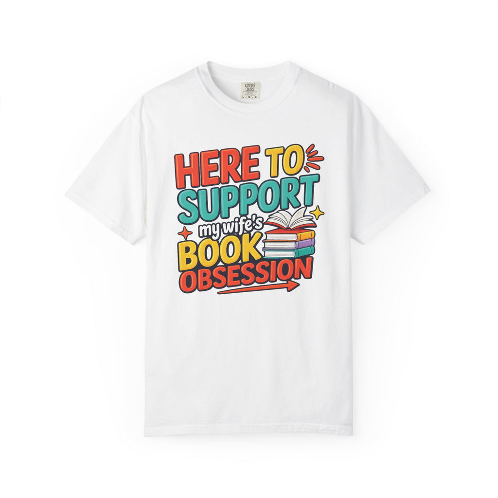 T-shirt de soutien pour femme — T-shirt humoristique pour mari « Here to Support My Wife's Book Obsession » T-shirt pour amateur de livres