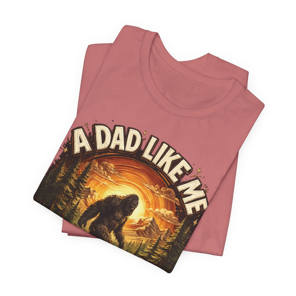 Bigfoot "A Dad Like Me Is Hard to Find" T-Shirt Gift for Him Husband Funny