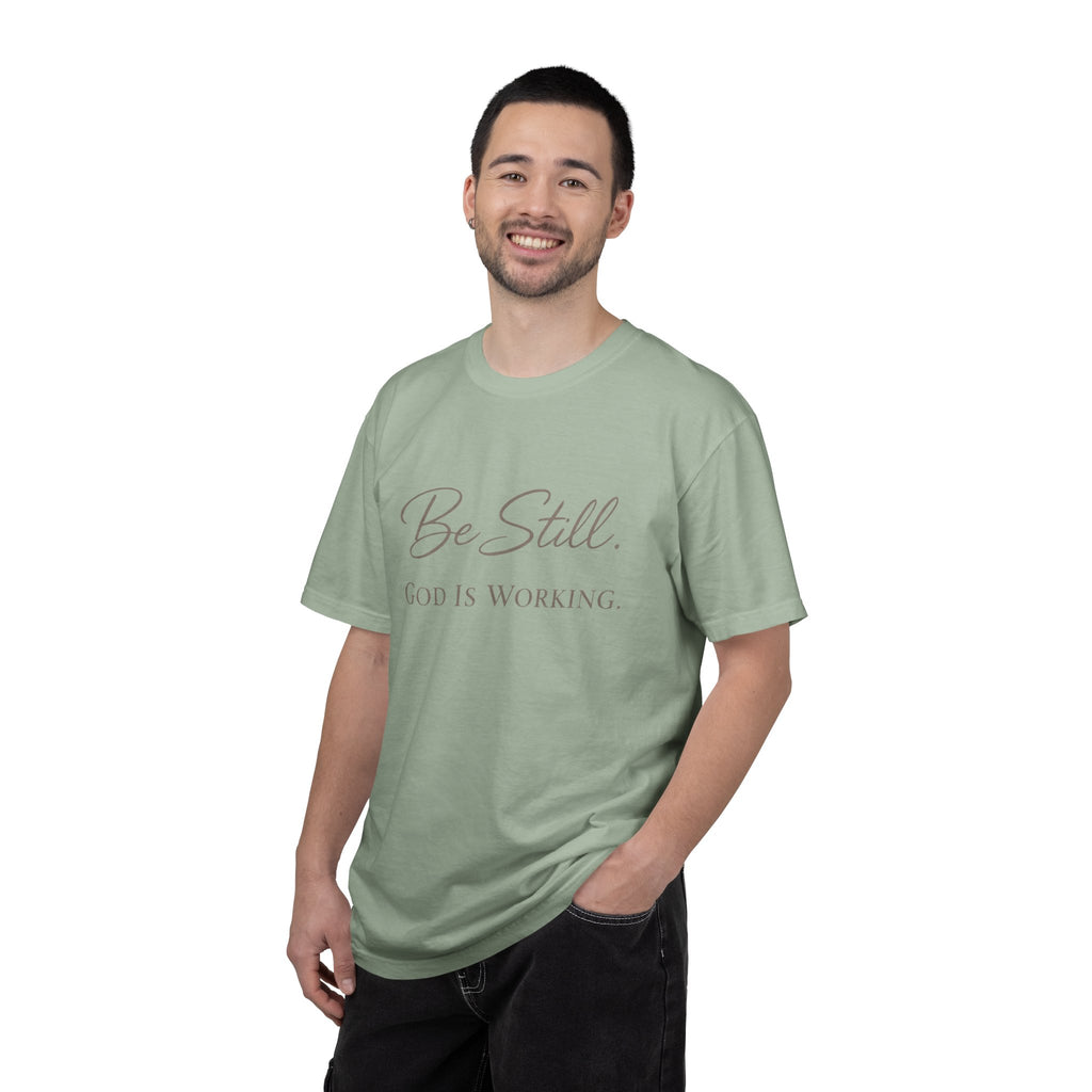 Be Still God Is Still Working T-shirt | Christian Faith Scripture Tee