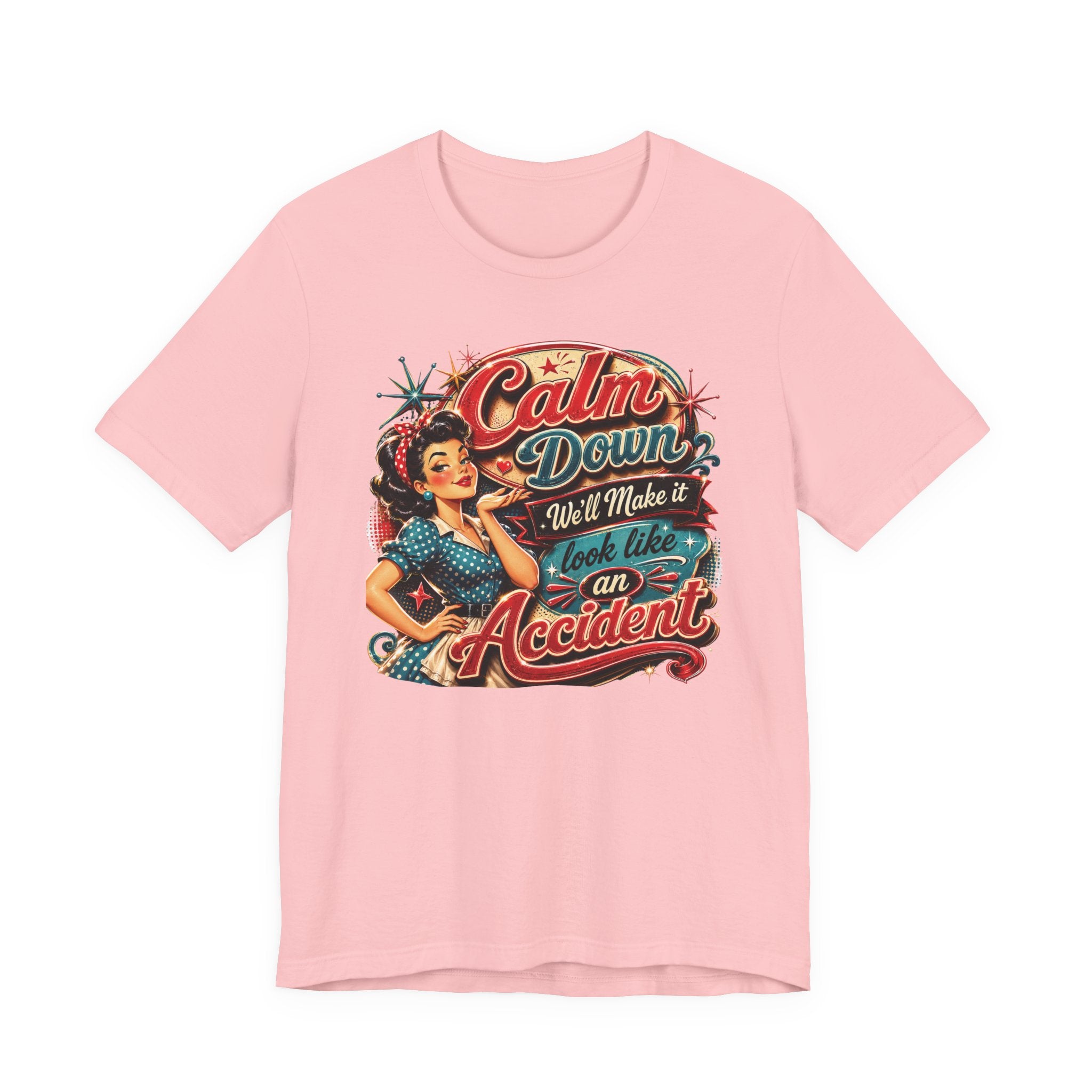 T-shirt sarcastique « Calme-toi, on fera passer ça pour un accident » – Cadeau rétro pour femme
