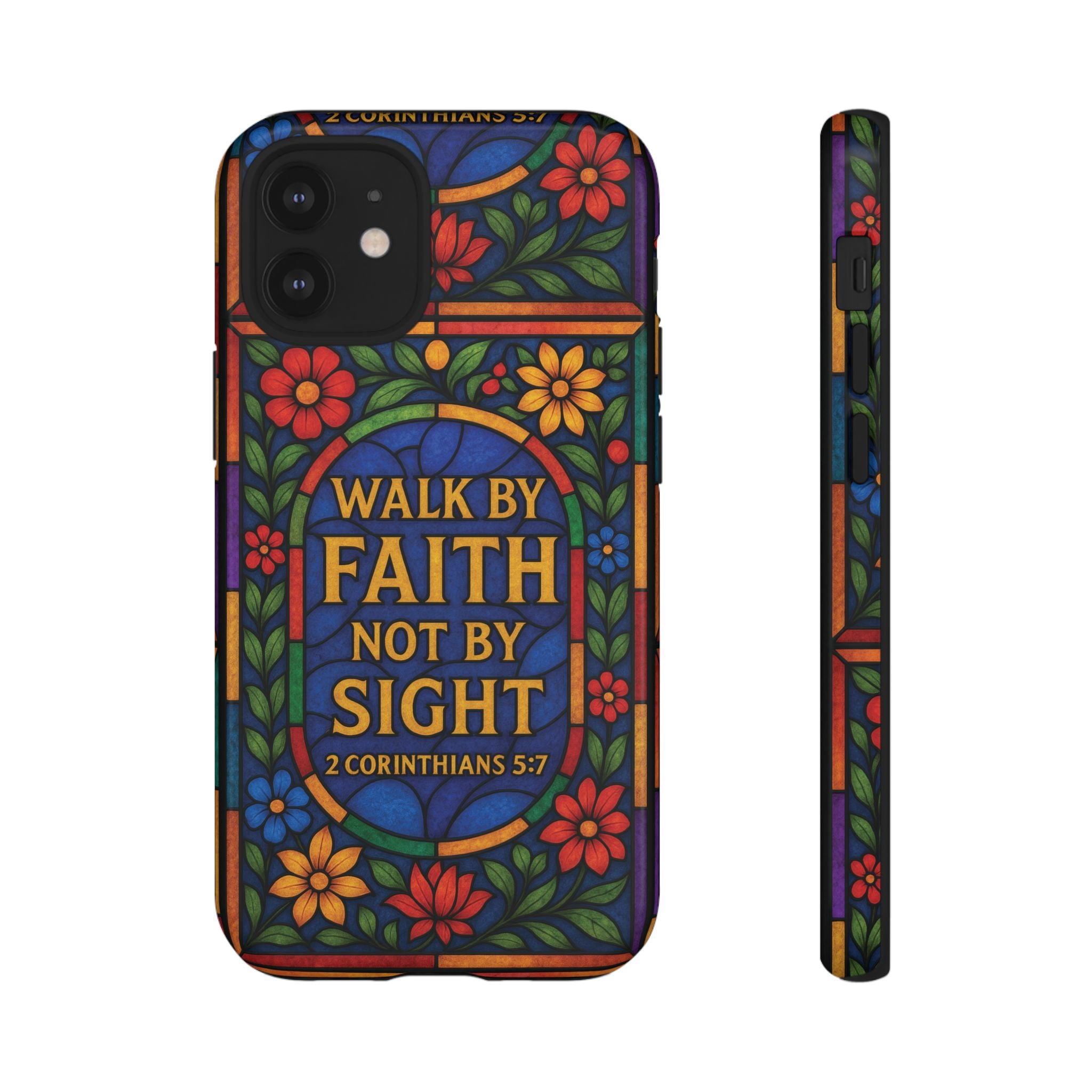 Walk by Faith Stain Glass Illusion Everywhere Christian Tough Phone Case with Bible Verse or Affirmation  Protective, Inspirational Gift for Christians