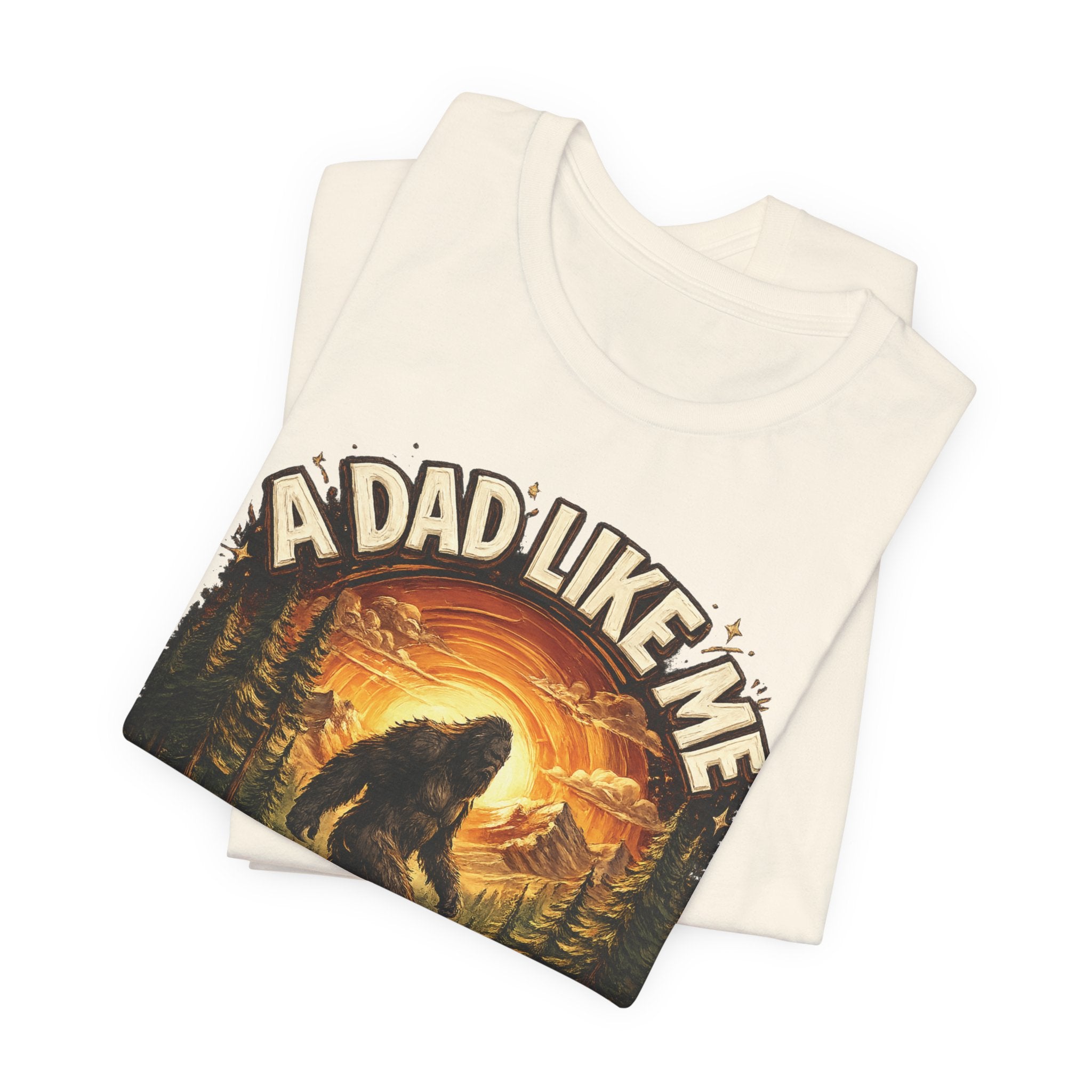 Bigfoot "A Dad Like Me Is Hard to Find" T-Shirt Gift for Him Husband Funny