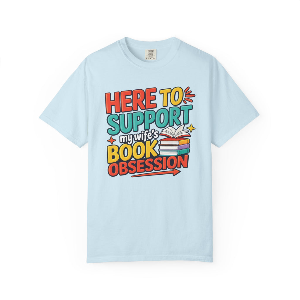T-shirt de soutien pour femme — T-shirt humoristique pour mari « Here to Support My Wife's Book Obsession » T-shirt pour amateur de livres