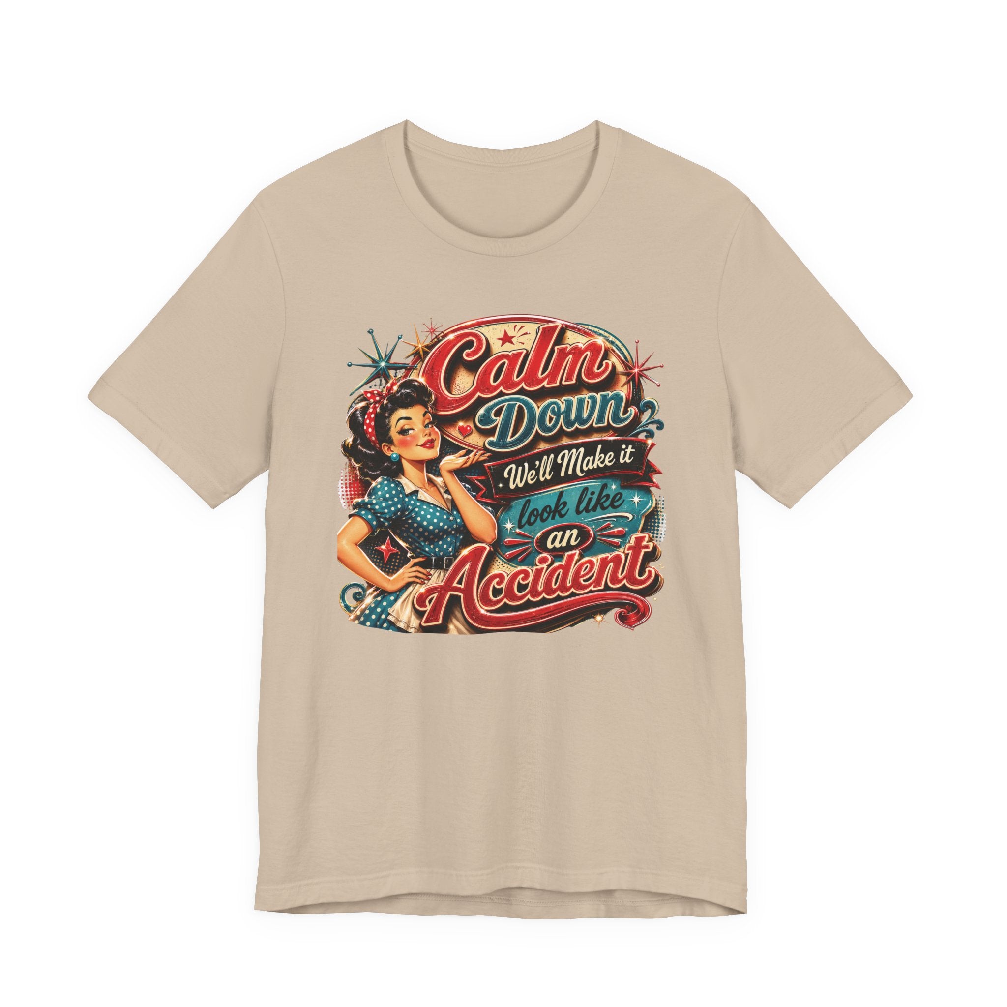 T-shirt sarcastique « Calme-toi, on fera passer ça pour un accident » – Cadeau rétro pour femme