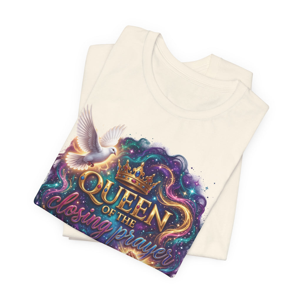 Queen of the Closing Prayer Christian T-Shirt | Funny Church Shirt for Women | Faith-Based Graphic Tee