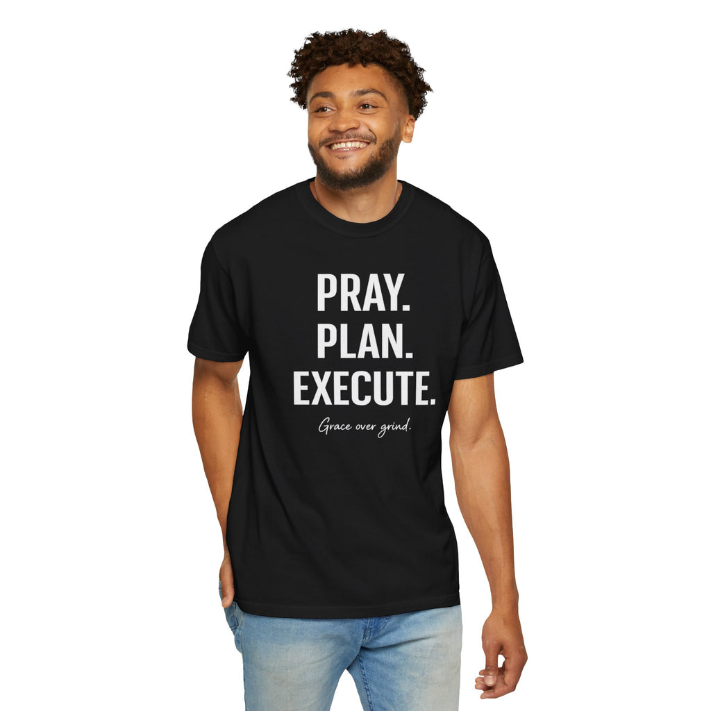 Pray. Plan. Execute. – Faith-Driven Motivational T-Shirt Tee