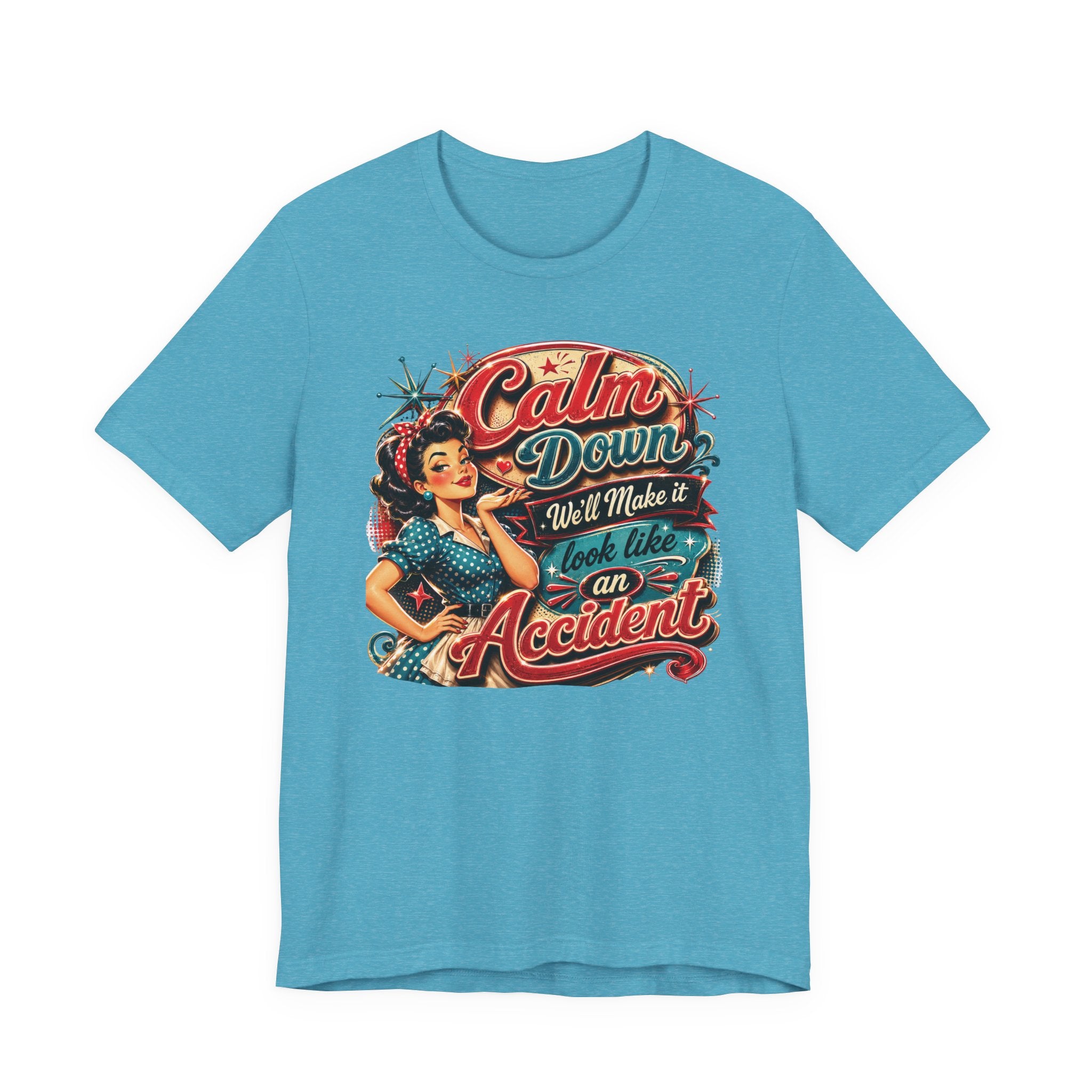 T-shirt sarcastique « Calme-toi, on fera passer ça pour un accident » – Cadeau rétro pour femme