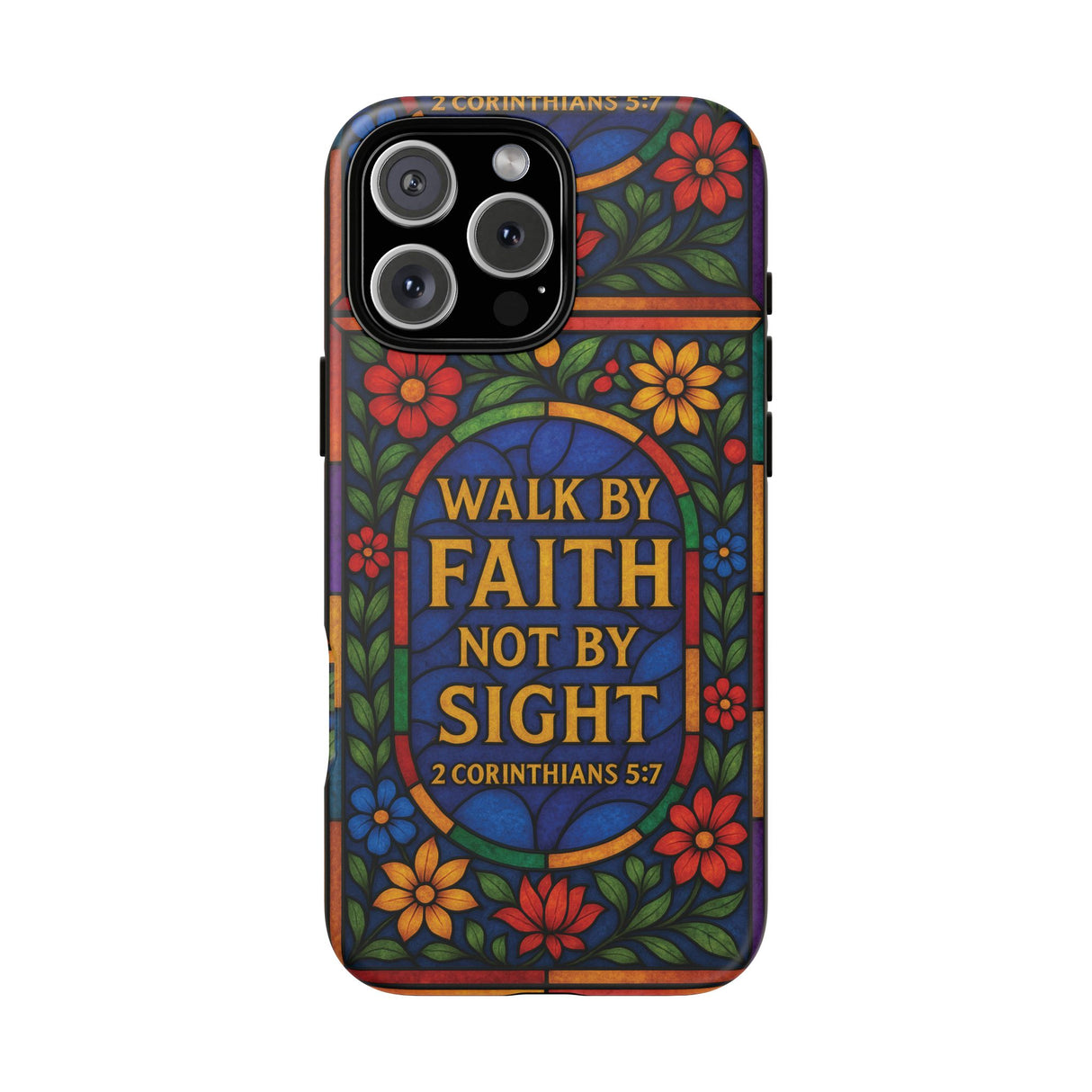 Walk by Faith Stain Glass Illusion Everywhere Christian Tough Phone Case with Bible Verse or Affirmation  Protective, Inspirational Gift for Christians