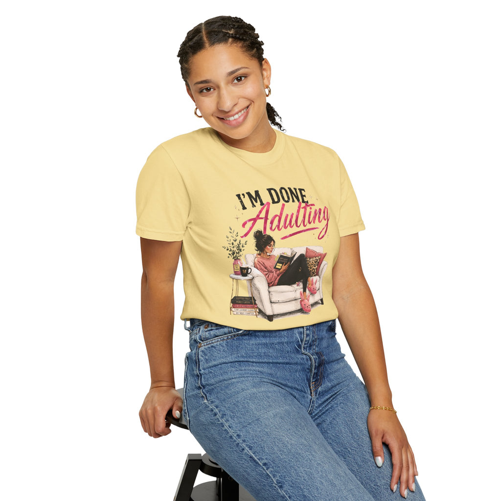 I'm DONE Adulting T-Shirt — Funny Sarcastic Graphic Tee