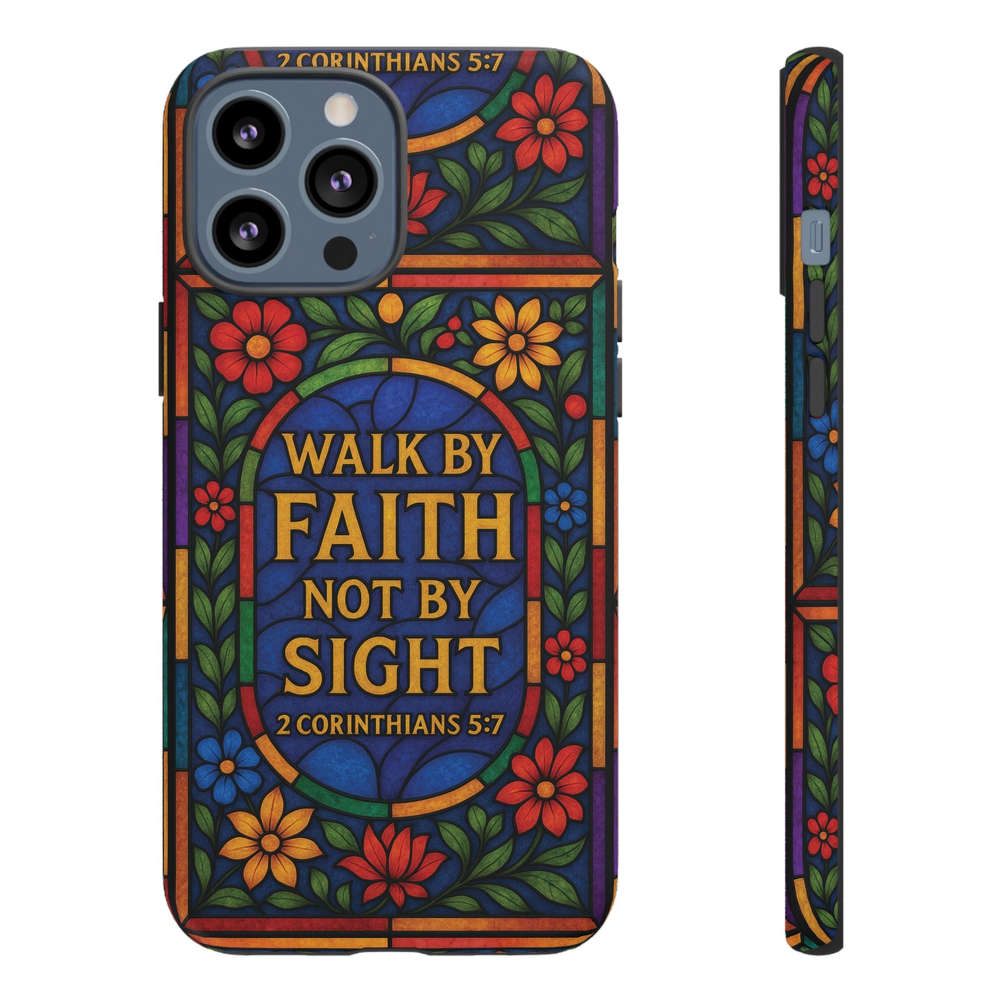 Walk by Faith Stain Glass Illusion Everywhere Christian Tough Phone Case with Bible Verse or Affirmation  Protective, Inspirational Gift for Christians