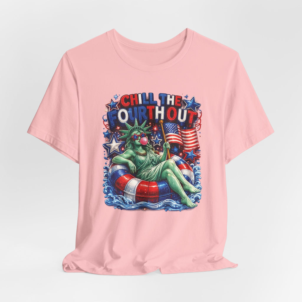 CHILL the Fourth UP Funny America T-Shirt — Patriotic 4th of July Tee