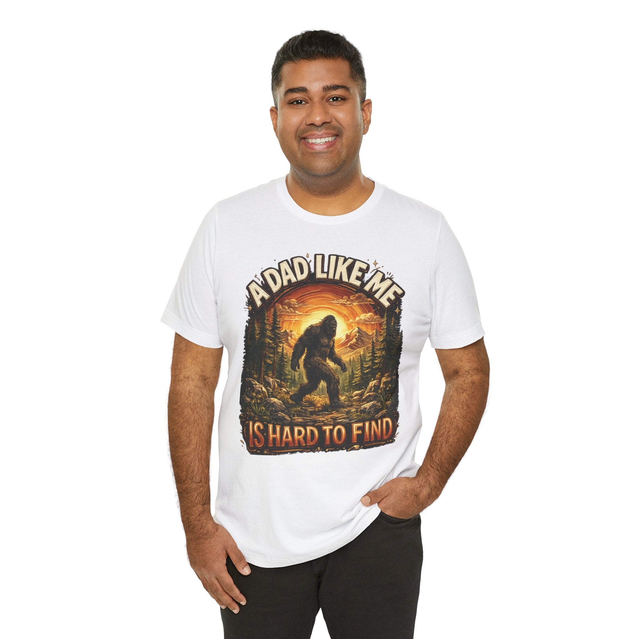 Bigfoot "A Dad Like Me Is Hard to Find" T-Shirt Gift for Him Husband Funny