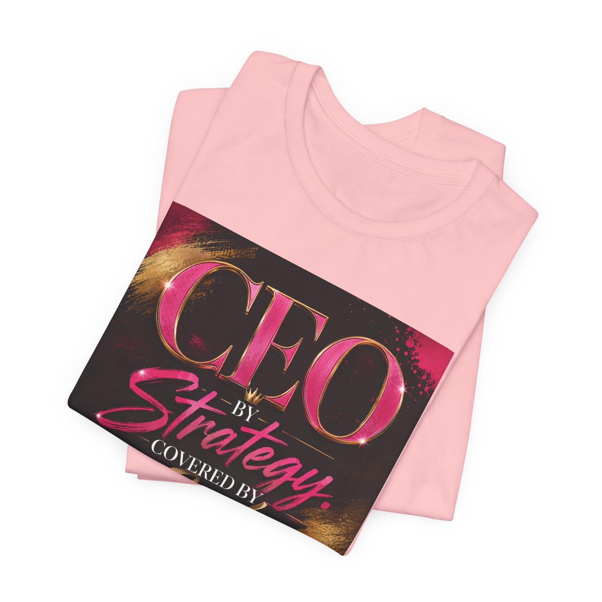 CEO by Strategy by Covered by GOD T-Shirt Women  Leader Entrepreneur