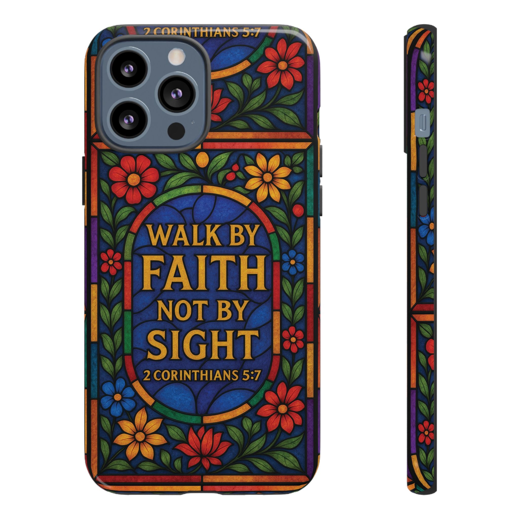 Walk by Faith Stain Glass Illusion Everywhere Christian Tough Phone Case with Bible Verse or Affirmation  Protective, Inspirational Gift for Christians