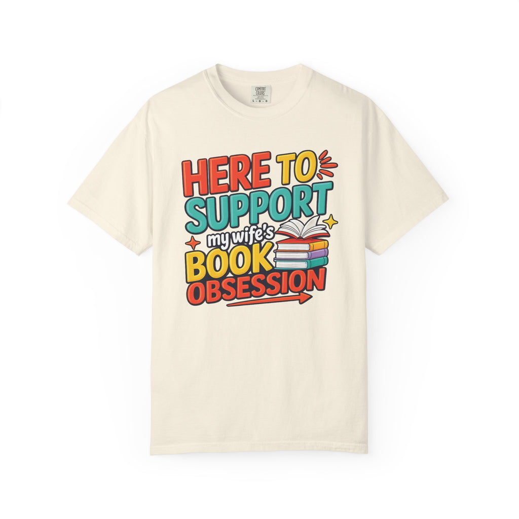 T-shirt de soutien pour femme — T-shirt humoristique pour mari « Here to Support My Wife's Book Obsession » T-shirt pour amateur de livres