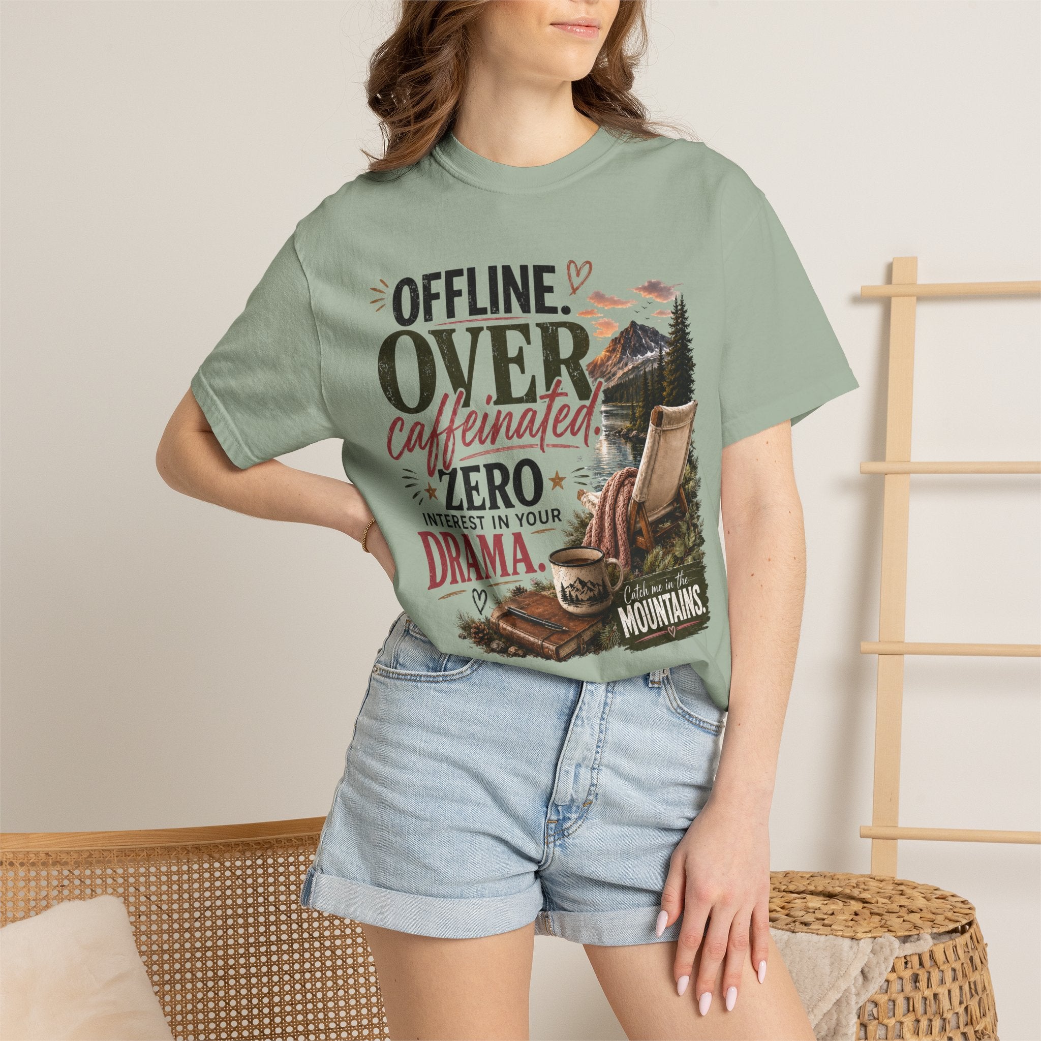 T-Shirt — "Offline. Over Caffeinated. Zero Interest in Your Drama. Mountains" Outdoor Relaxation Tee