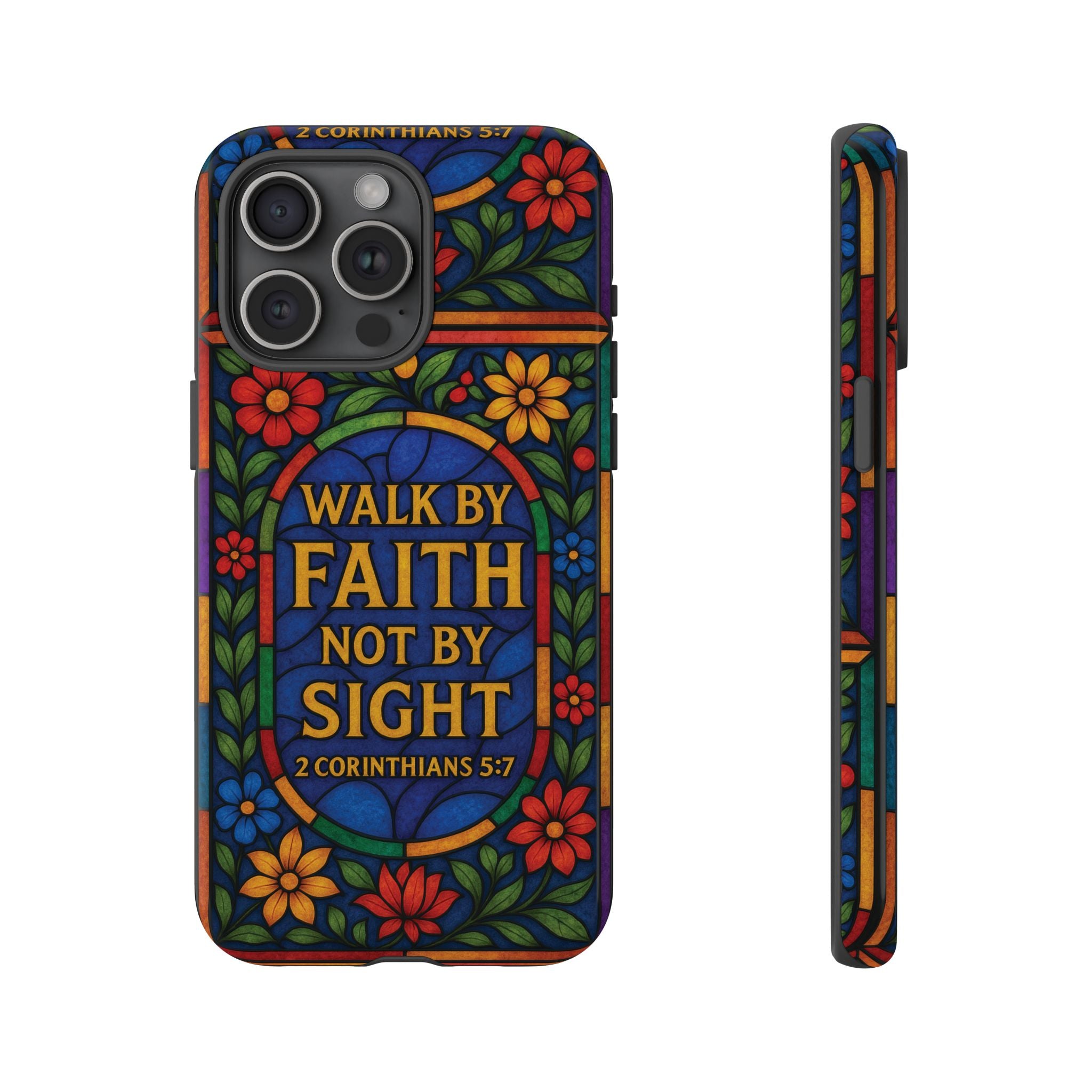 Walk by Faith Stain Glass Illusion Everywhere Christian Tough Phone Case with Bible Verse or Affirmation  Protective, Inspirational Gift for Christians