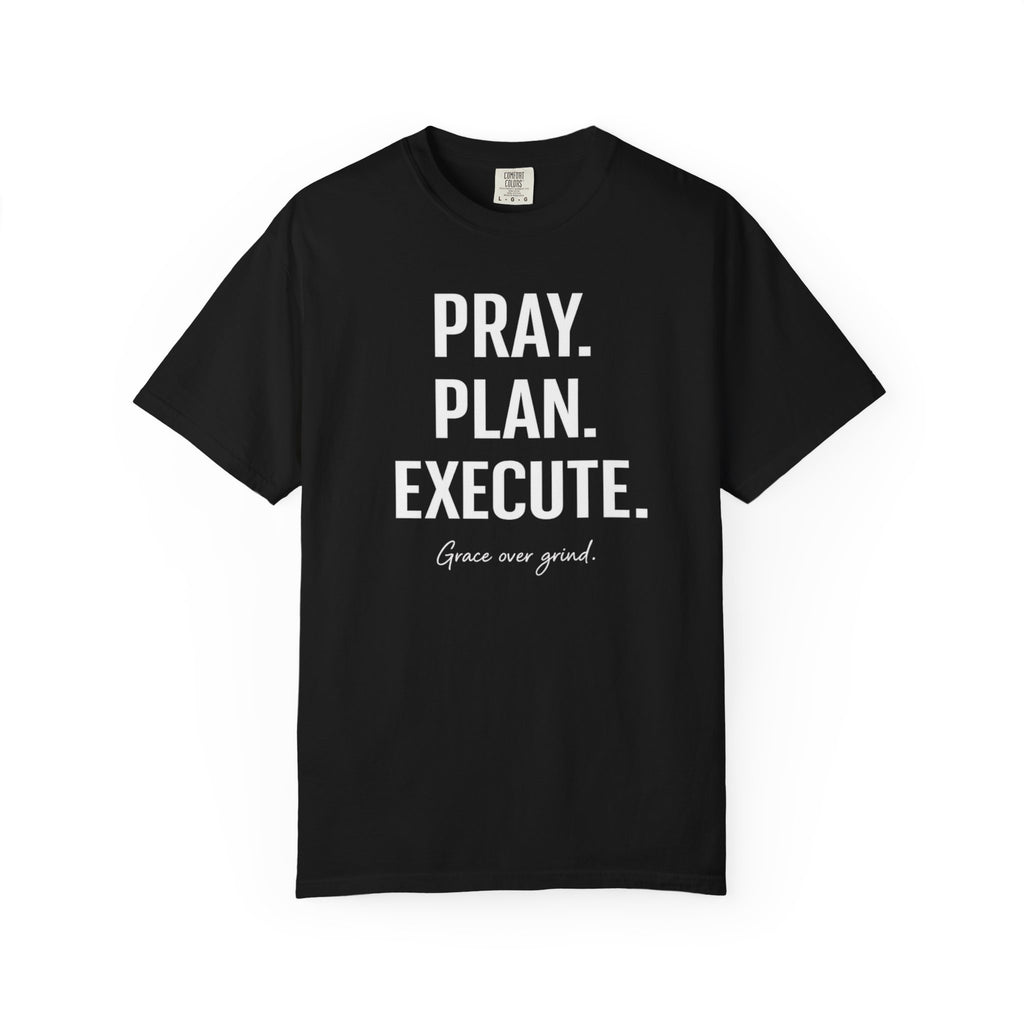 Pray. Plan. Execute. – Faith-Driven Motivational T-Shirt Tee
