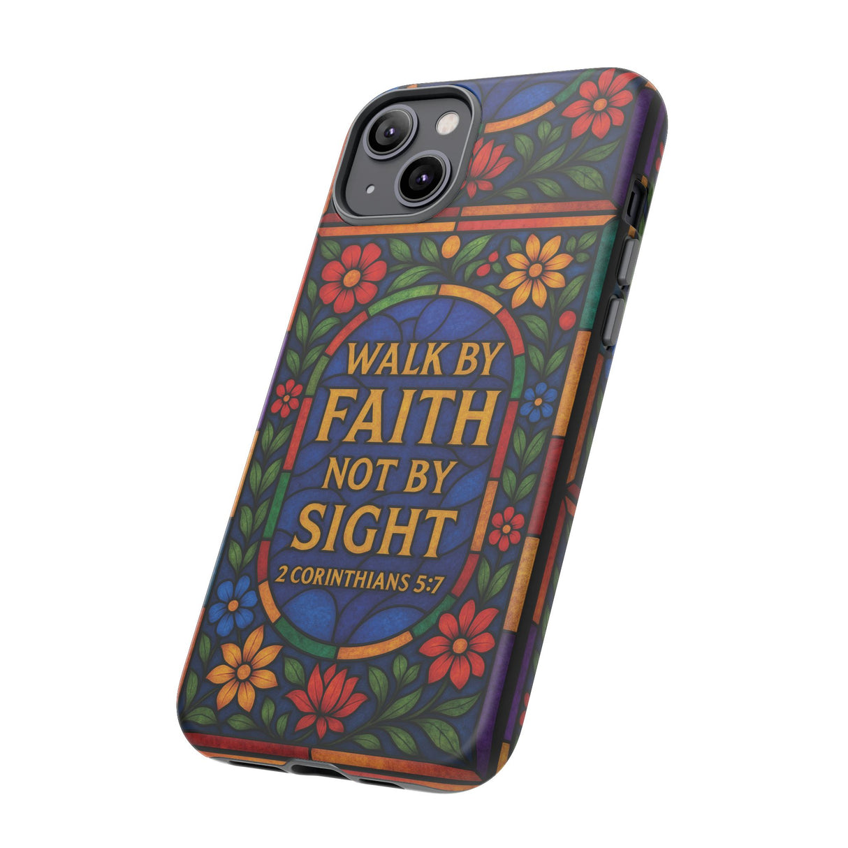 Walk by Faith Stain Glass Illusion Everywhere Christian Tough Phone Case with Bible Verse or Affirmation  Protective, Inspirational Gift for Christians