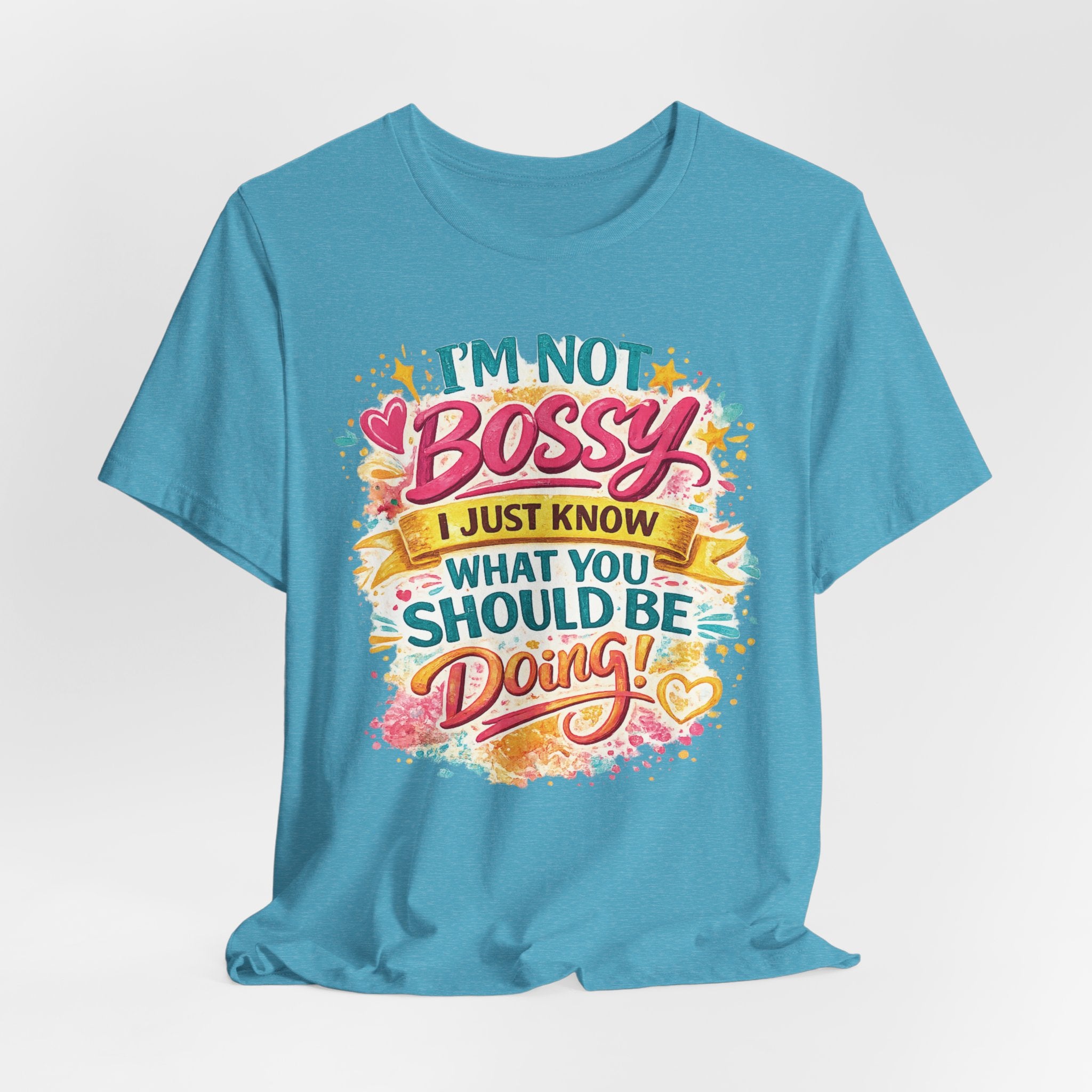 Funny "I'm NOT Bossy I Just Know What You Should Be Doing" Tee Perfect for Her Women Leaders