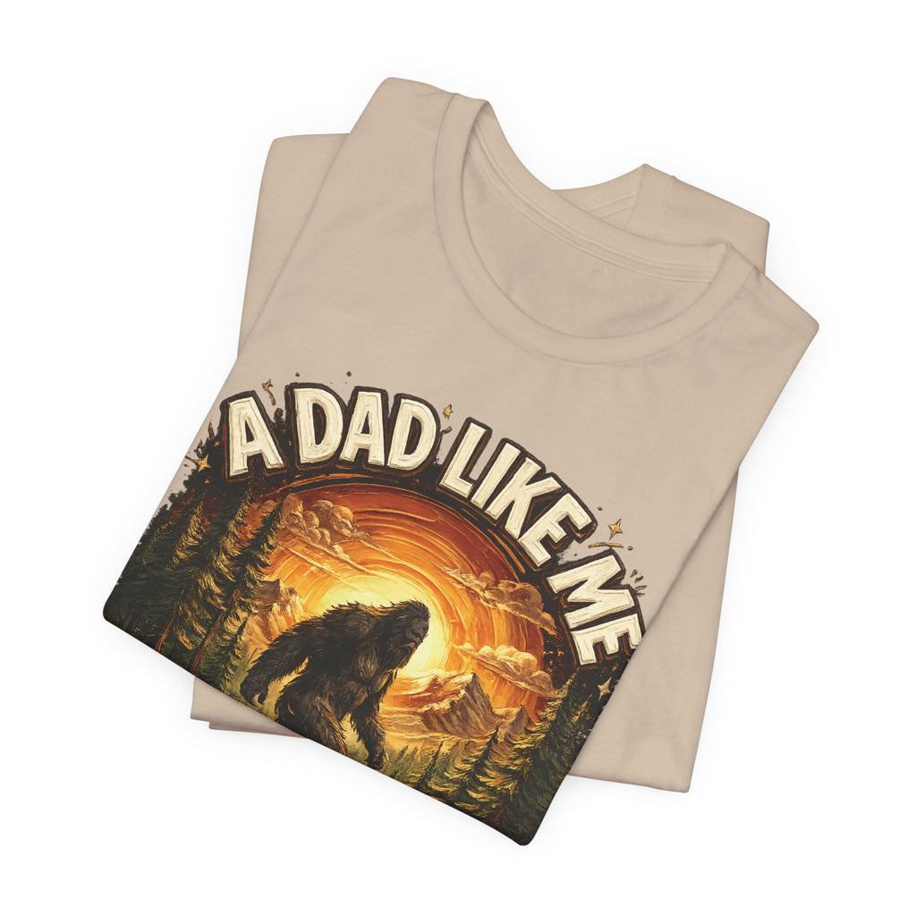 Bigfoot "A Dad Like Me Is Hard to Find" T-Shirt Gift for Him Husband Funny