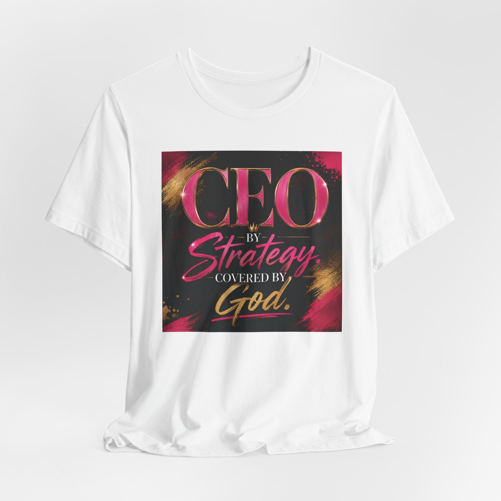 CEO by Strategy by Covered by GOD T-Shirt Women  Leader Entrepreneur