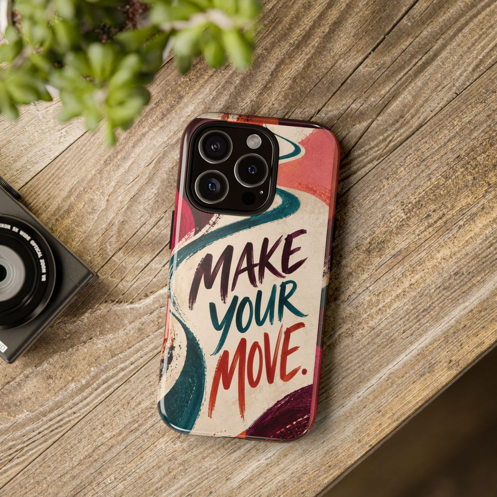 Make Your Move Phone Case — Motivational Protective iPhone Cover