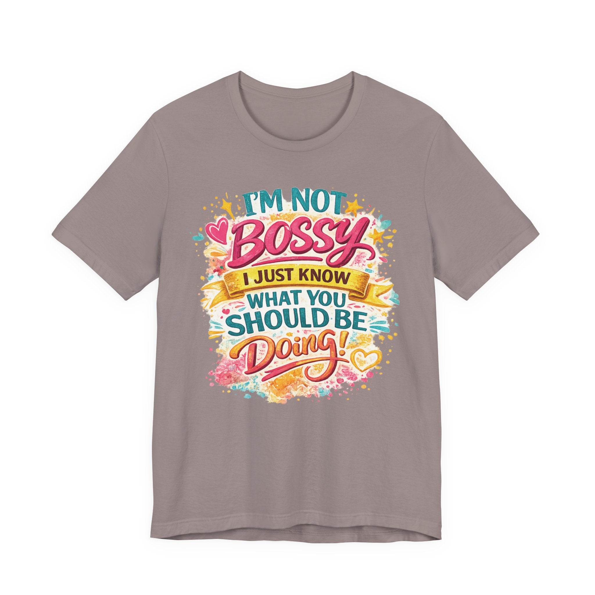 Funny "I'm NOT Bossy I Just Know What You Should Be Doing" Tee Perfect for Her Women Leaders
