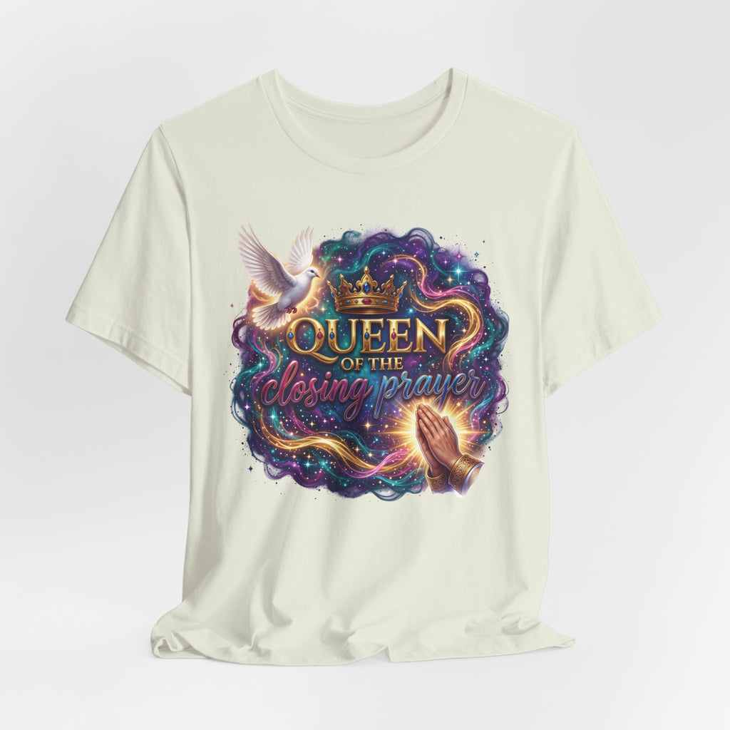 Queen of the Closing Prayer Christian T-Shirt | Funny Church Shirt for Women | Faith-Based Graphic Tee