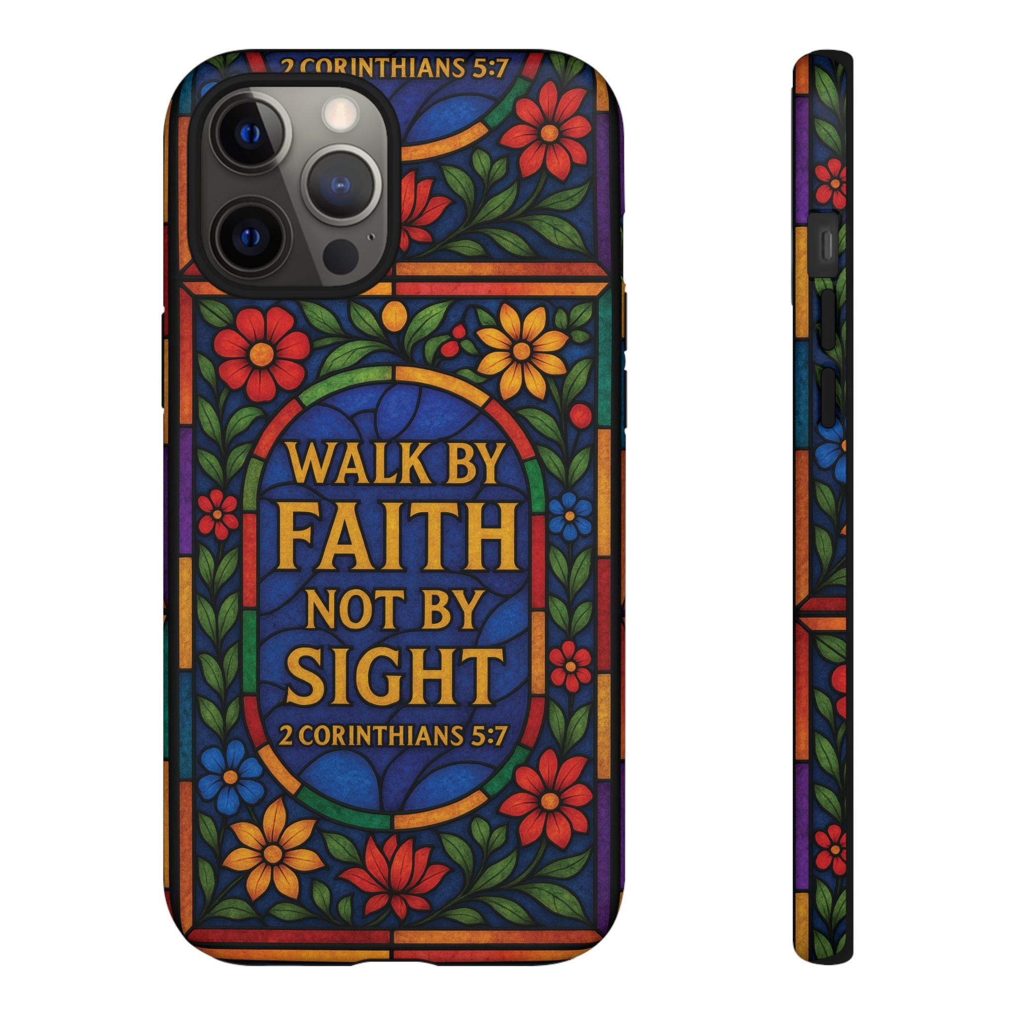 Walk by Faith Stain Glass Illusion Everywhere Christian Tough Phone Case with Bible Verse or Affirmation  Protective, Inspirational Gift for Christians