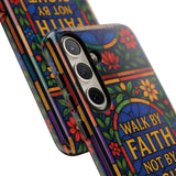 Walk by Faith Stain Glass Illusion Everywhere Christian Tough Phone Case with Bible Verse or Affirmation  Protective, Inspirational Gift for Christians