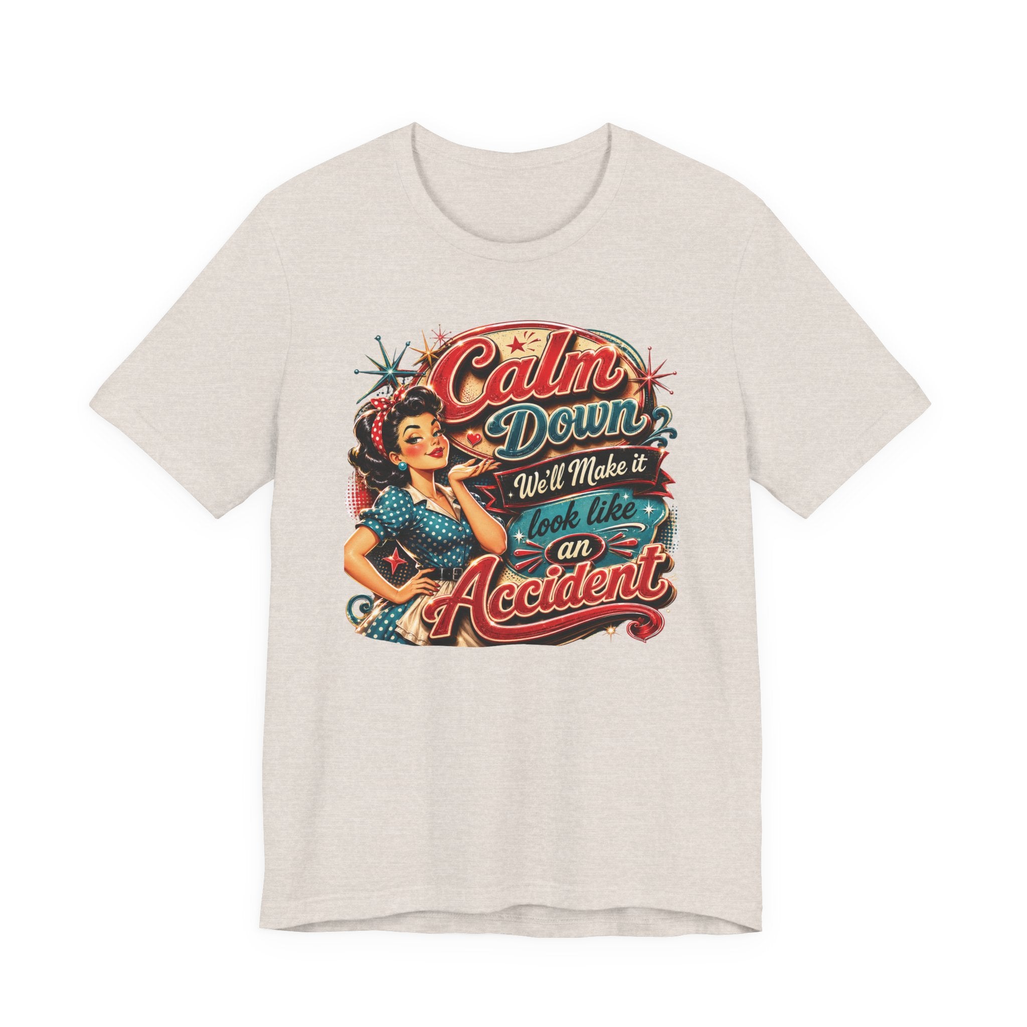 T-shirt sarcastique « Calme-toi, on fera passer ça pour un accident » – Cadeau rétro pour femme