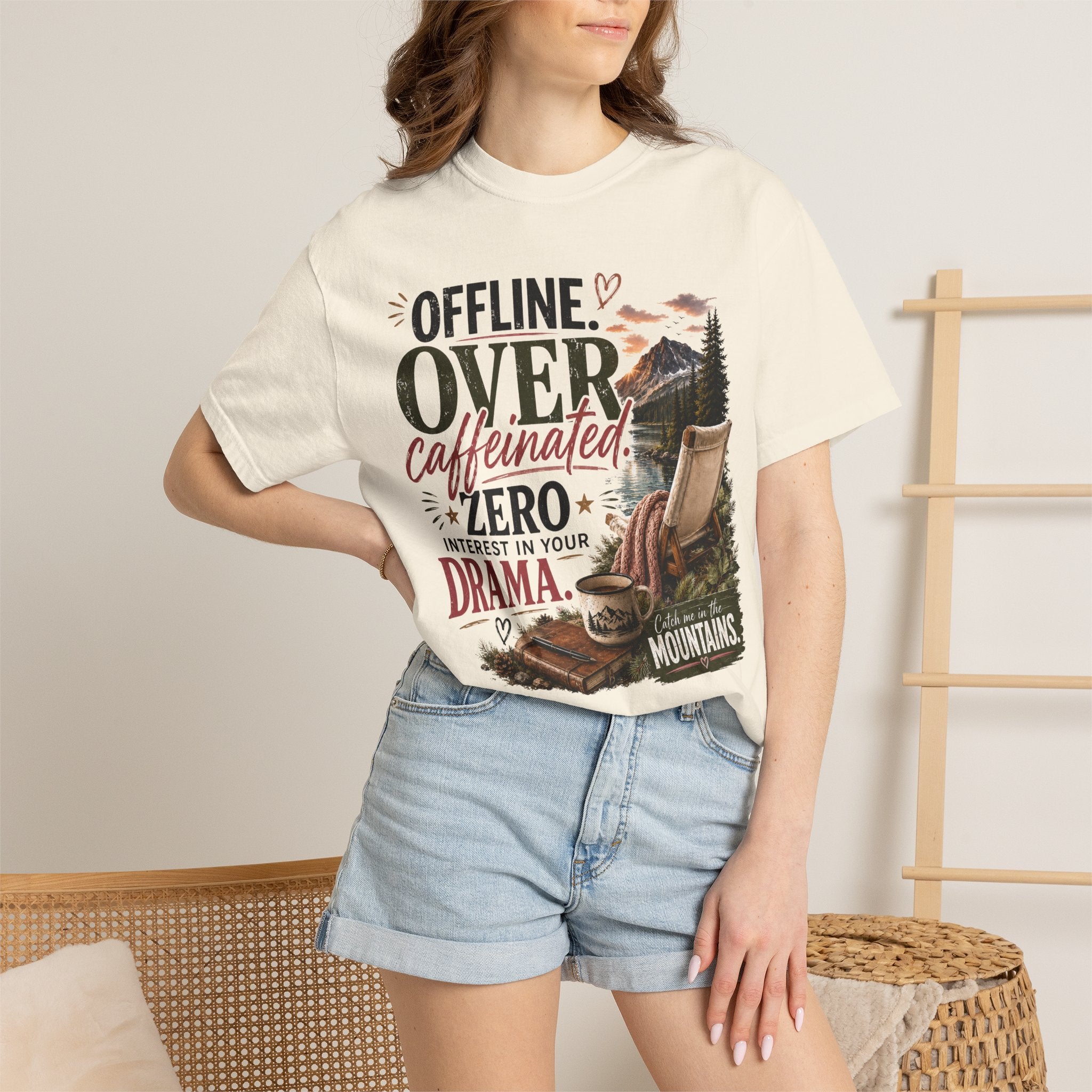T-Shirt — "Offline. Over Caffeinated. Zero Interest in Your Drama. Mountains" Outdoor Relaxation Tee