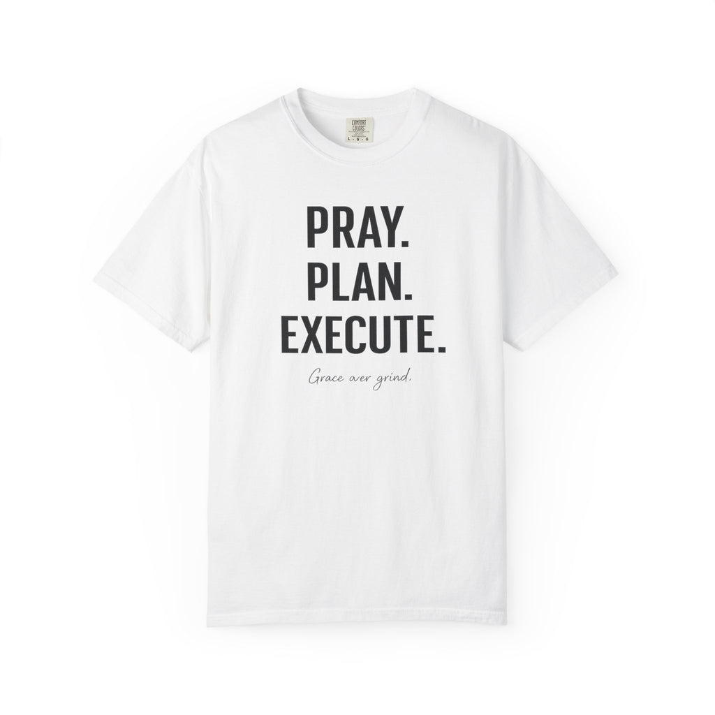 Pray. Plan. Execute. – Faith-Driven Motivational T-Shirt Tee