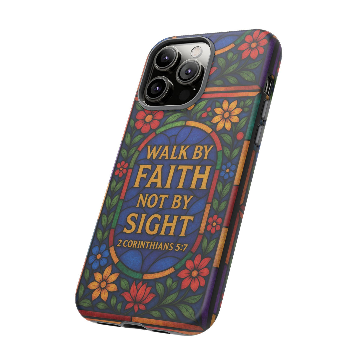 Walk by Faith Stain Glass Illusion Everywhere Christian Tough Phone Case with Bible Verse or Affirmation  Protective, Inspirational Gift for Christians