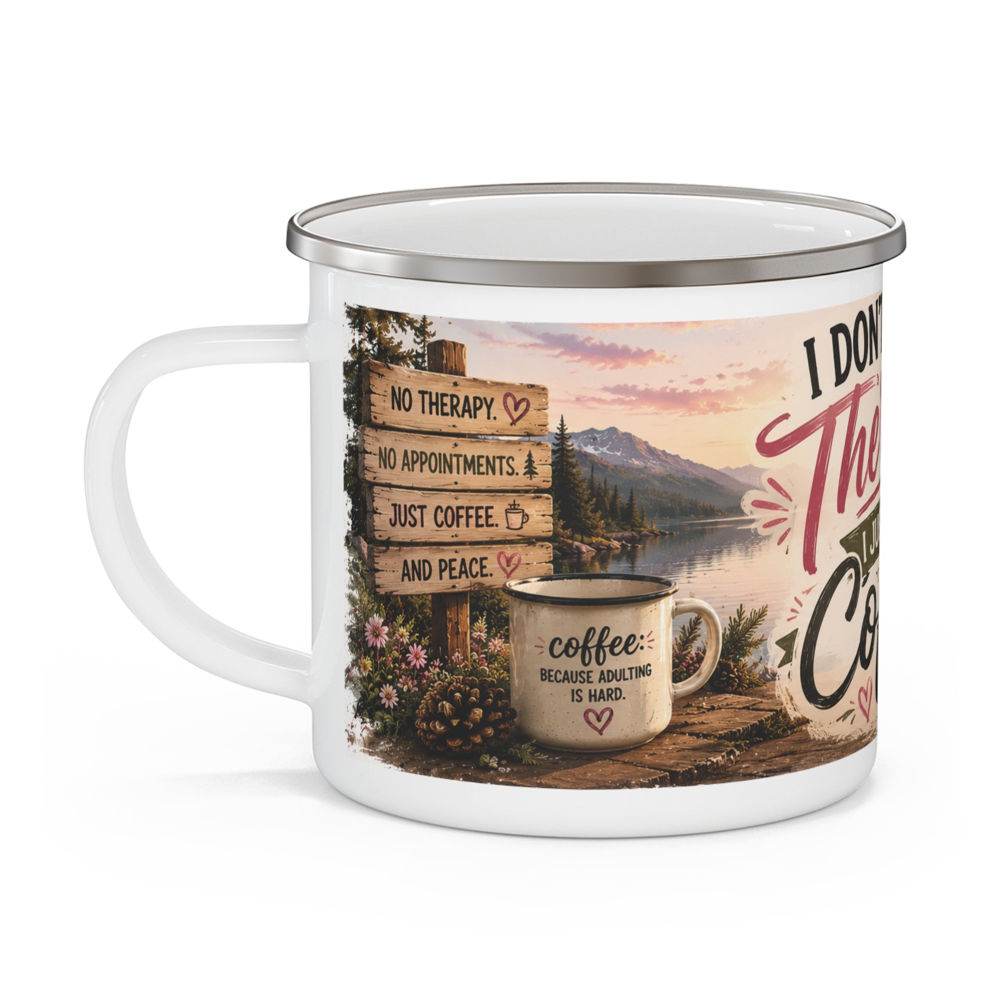 Enamel Camping Mug – “I Don’t Need Therapy I Just Need Coffee” Rustic Outdoors Coffee Cup