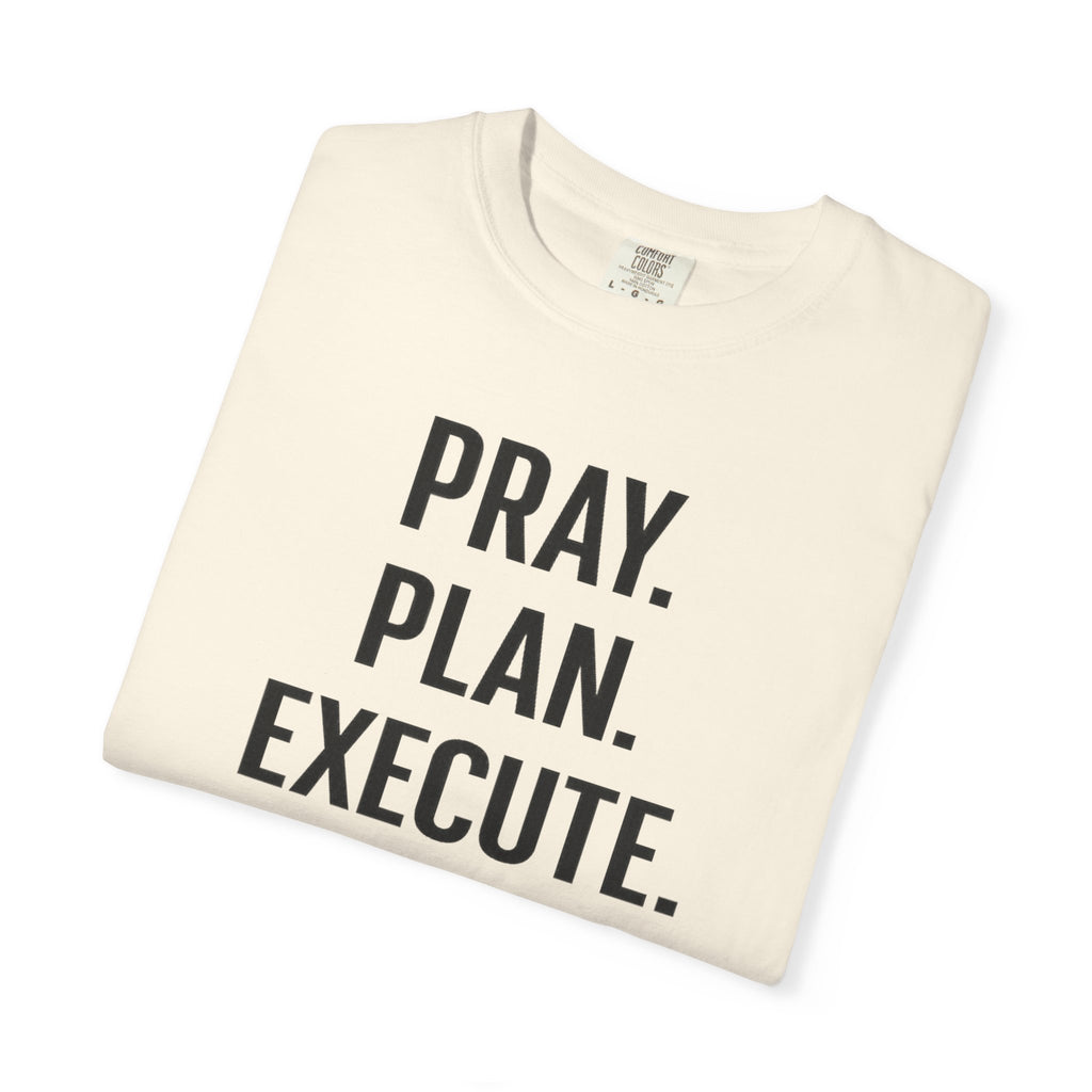 Pray. Plan. Execute. – Faith-Driven Motivational T-Shirt Tee