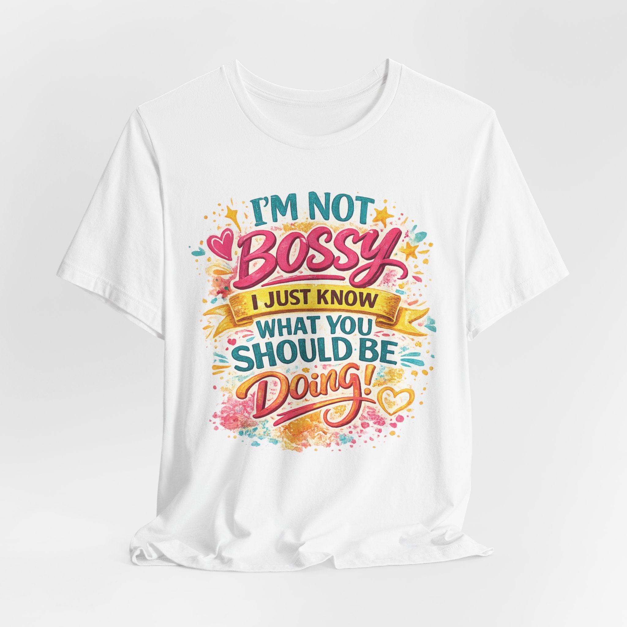 Funny "I'm NOT Bossy I Just Know What You Should Be Doing" Tee Perfect for Her Women Leaders